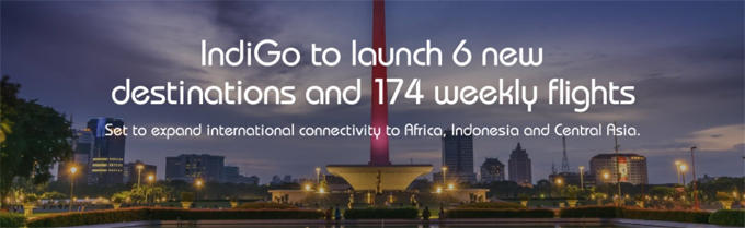 IndiGo adds 6 new destinations and 174 weekly flights